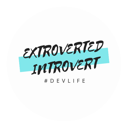 extroverted introvert dev life