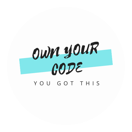 own your code, you got this